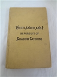"Voigtlander and I in Pursuit of Shadow Casting" by James Ryder 1902 With Full Hand Written Letter by the Author