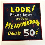 Look! Meadowbrook Bonded Whiskey 100 Proof Chalk Advertising Sign