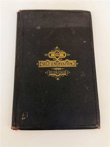C.S. Eldridge M.D. "Self-Enervation" 1869 First Edition 